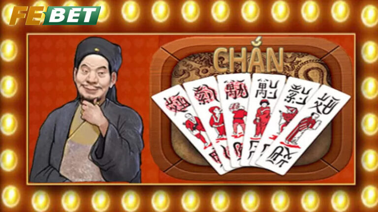 Bài Chắn Febet - Cách Chơi Dễ Hiểu Cho Người Mới Tổng quan về trò chơi chắn tại Febet