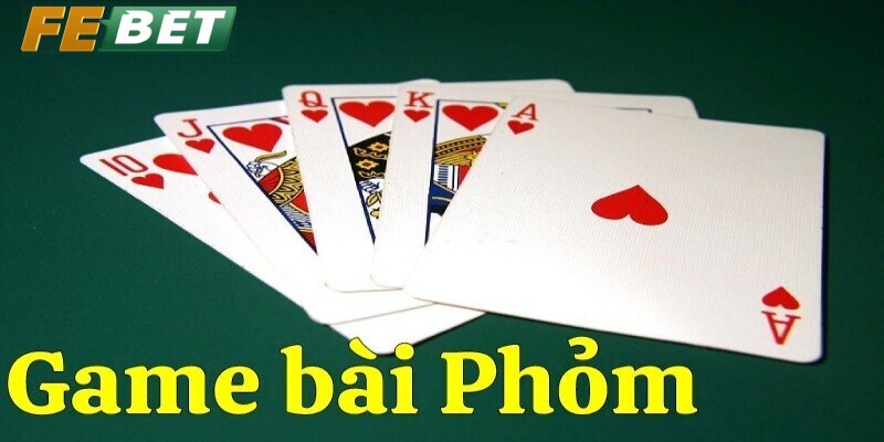 Bài Phỏm Febet: Hướng Dẫn Chiến Thuật Chơi Thông Minh Tìm hiểu cơ bản về Bài Phỏm Febet