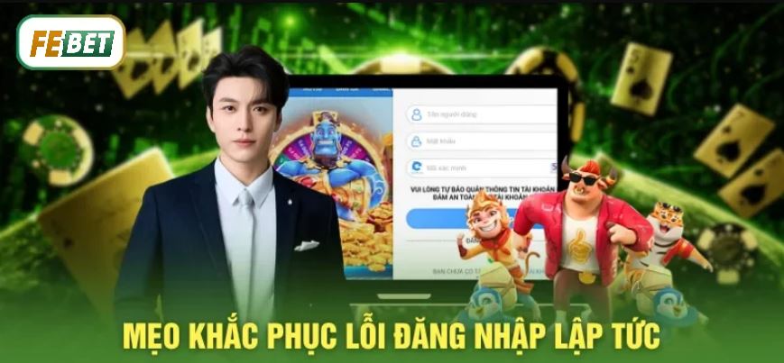 Đăng Nhập Febet Mẹo để xử lý lỗi đăng nhập febet một cách nhanh chóng
