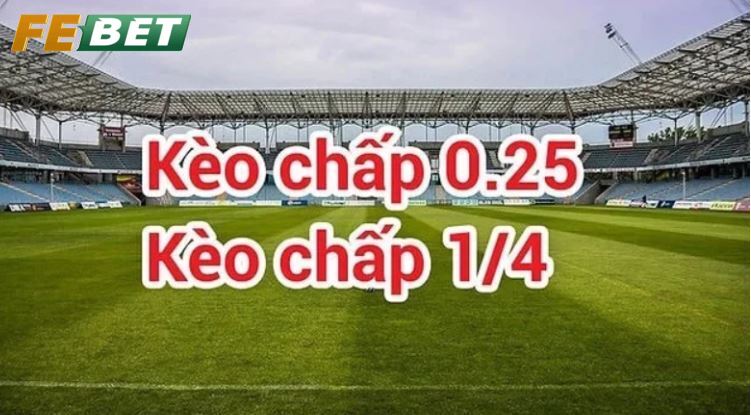 Kèo Chấp 1/4 Cùng Febet Khám Phá Cá Cược Hấp Dẫn Định nghĩa Kèo Chấp 1/4 là gì?