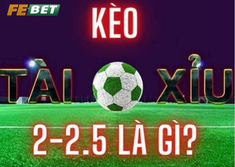 Kèo Chấp 2 1/4 Đến Thế Giới Febet Cá Cược Siêu Hấp Dẫn Kèo Chấp 2 1/4 hấp dẫn