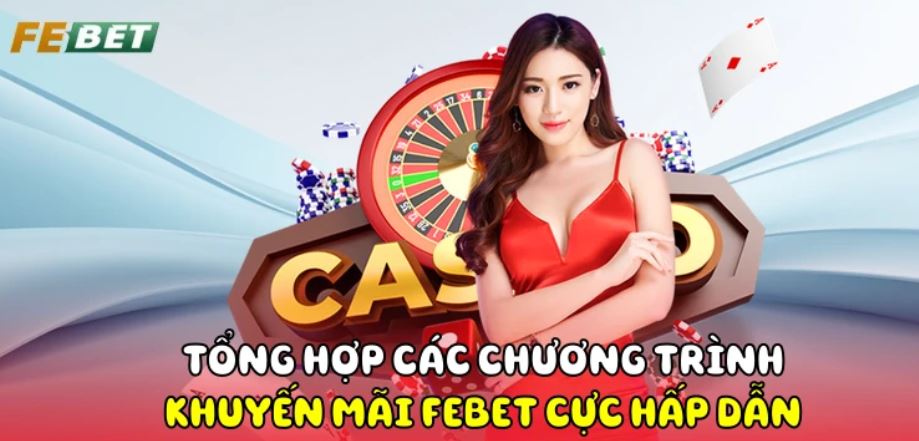 Khuyến Mãi Febet Tổng hợp chương trình khuyến mãi Febet cực hấp dẫn