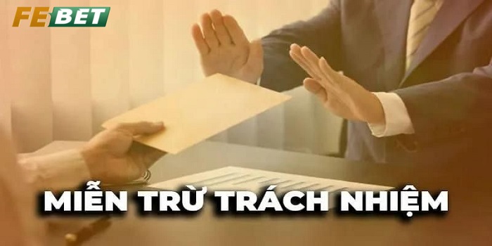 Miễn Trừ Trách Nhiệm FEBET Chỉ FEBET mới có quyền thay đổi về chính sách