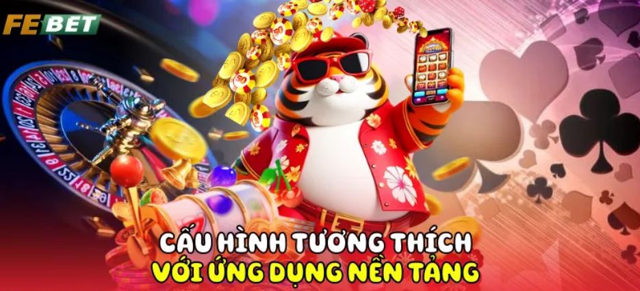 Tải App Febet Cấu hình tương thích với nền tảng