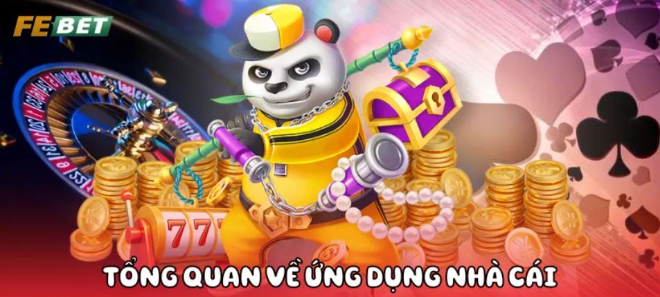 Tải App Febet Tổng quan về ứng dụng nhà cái