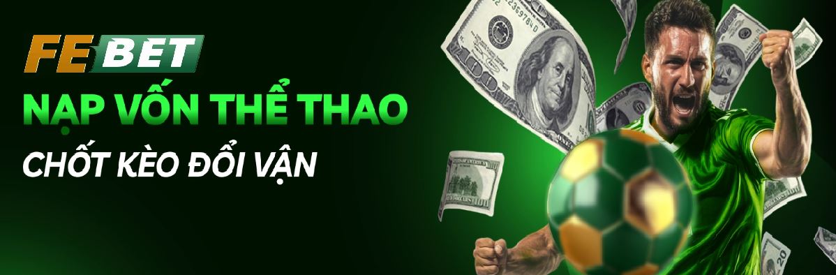 Febet - Trang Kết Quả Bóng Đá, Cá Cược Thể Thao Trực Tuyến 09/2026 Lợi ích của giao dịch nạp/rút tiền tại Febet
